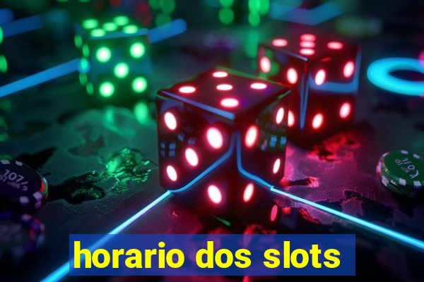 horario dos slots